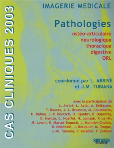 Imagerie médicale. Pathologies ostéo-articulaire, neurologique, thoracique, digestive, ORL, Edition - Arrivé Lionel ; Tubiana Jean-Michel