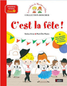 Les exploits de Maxime et Clara : C'est la fête ! - Arroyo Barbara ; Masson Marie-Elise