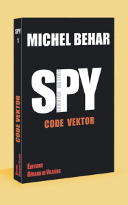 Spy Tome 1 : Code Vektor - Béhar Michel
