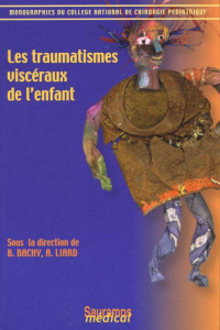 Les traumatismes viscéraux de l'enfant - Bachy Bruno