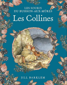 Les Souris du Buisson-aux-Mûres : Les Collines - Barklem Jill ; Floury Marie-France
