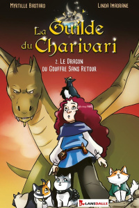 La Guilde du Charivari Tome 2 : Le dragon du gouffre sans retour - Bastard Myrtille ; Imadrane Linda