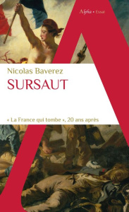 Sursaut. "La France qui tombe", 20 ans après - Baverez Nicolas
