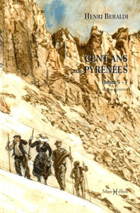 Cent ans aux Pyrénées. Tome 5 à 7 - Beraldi Henri