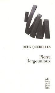 Deux querelles - Bergounioux Pierre