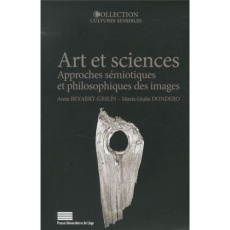 Art et sciences. Approches sémiotiques et philosophiques des images - Beyaert-Geslin Anne ; Dondero Maria Giulia