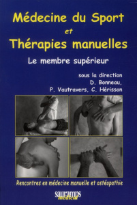 Médecine du sport et thérapies manuelles. Le membre supérieur - Bonneau Dominique ; Vautravers Philippe ; Hérisson