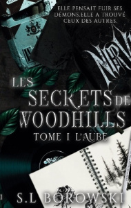 Les secrets de Woodhills Tome 1 : L'aube - Borowski S. L.