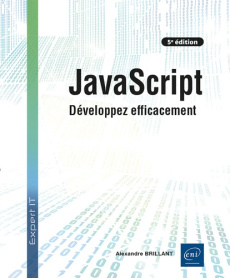 JavaScript. Développez efficacement, 5e édition - Brillant Alexandre