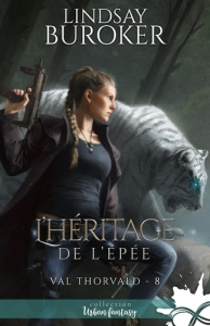 Val Thorvald Tome 8 : L'héritage de l'épée - Buroker Lindsay