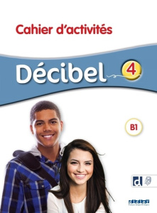 Décibel 4 - Niv. B1 - Cahier didierfle.app - Butzbach Michèle