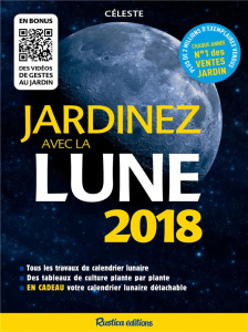Jardinez avec la Lune. Edition 2018 - CELESTE