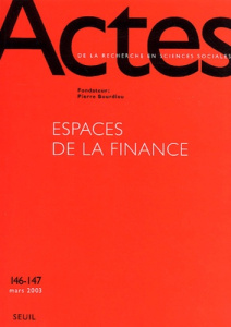 Actes de la recherche en sciences sociales N° 146-147 Mars 2003 : Espaces de la finance - COLLECTIF