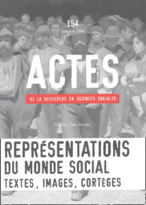 Actes de la recherche en sciences sociales N° 154, Septembre 2004 : Représentations du monde social. - COLLECTIF