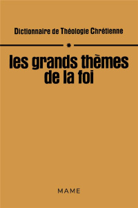 GRANDS THEMES DE LA FOI. Tome 1 - COLLECTIF