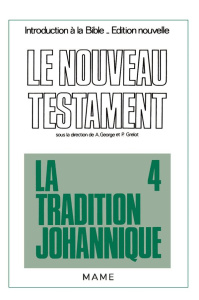 Le Nouveau Testament Tome 4 : La Tradition Johannique - COLLECTIF