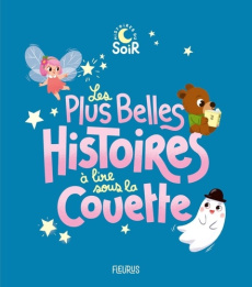 Les plus belles histoires à lire sous la couette - Mullenheim Sophie de ; Grossetête Charlotte ; Cann
