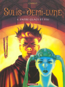 Sulis et Demi-Lune Tome 2 : Entre glace et feu - Cadelo Silvio ; Favrelle Christian