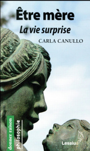 Etre mère. La vie surprise - Canullo Carla ; Ambrosini Davide ; Roullière Yves