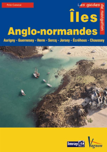Iles Anglo-Normandes. Aurigny Guernesey Herm Sercq Jersey Chausey - Carnegie Peter