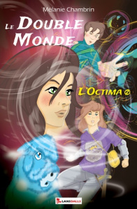 Le double monde Tome 2 : L'octima - Chambrin Mélanie