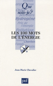 Les 100 mots de l'énergie - Chevalier Jean-Marie
