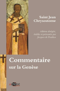 Commentaire sur la Genèse - Chrysostome Jean ; Penthos Jacques de