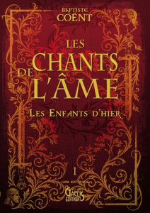 Les chants de l'âme Tome 1 : Les enfants d'hier - Coënt Baptiste