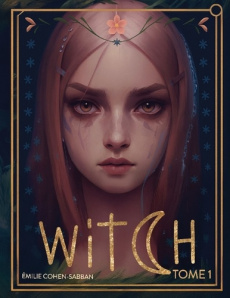 Witch. Tome 1 - Cohen-Sabban Emilie