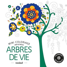 Arbres de vie/Mini coloriage antistress / Mini coloriage antistress - Collectif