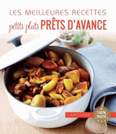 Les meilleures recettes petits plats prêts d'avance - Collectif