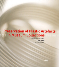Preservation of Plastic Artefacts in Museum Collections - Collectif ; Lavédrine Bertrand; Fournier Alban; M