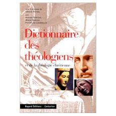 Dictionnaire des théologiens et de la théologie chrétienne - Collectif , Reynal Gérard