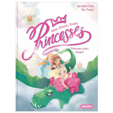 Une, deux, trois... Princesses Tome 1 : Princesses contre dragon - Collet Géraldine ; Paquet Line