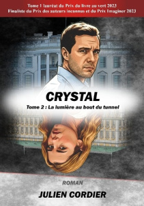 Crystal. Tome 2 la lumiere au bout du t - Cordier Julien