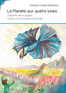 La planète aux quatre lunes Tome 1 : Migrants dans la galaxie. Science-fiction pacifiste et familial - Coudor-Benameur Françoise