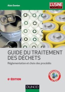 Guide du traitement des déchets / Réglementation et choix des procédés - Damien Alain
