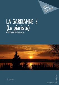 La gardianne - Tome 3 - De-lamarre Ambroise
