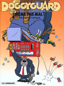 Doggyguard Tome 2 : Même pas mal ! - De Groot Bob ; Rodrigue Michel