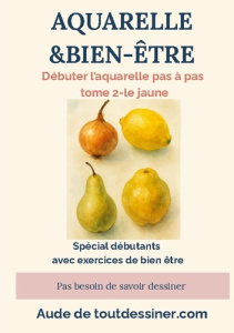Aquarelle & bien-être. débuter l'aquarelle pas à pas tome 2- le jaune - De Toutdessiner.com aude