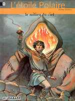 L'étoile polaire Tome 1 : Le milieu du ciel - Dellisse Luc ; Delaby Philippe