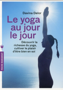 Le yoga au jour le jour - Delor Davina