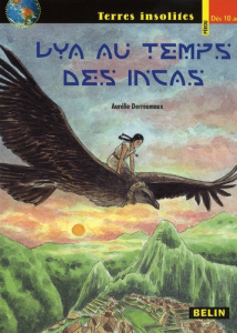 Lya au temps des Incas. La malédiction d'Inti - Derreumaux Aurélie ; Herzog Lise