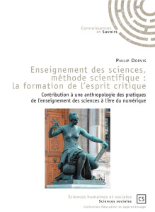 Enseignement des sciences, méthode scientifique : la formation de l'esprit critique. Contribution à - Dervis Philip