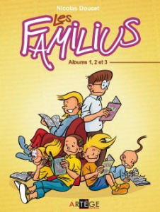Les Familius Tome 1, 2 et 3 : Qui a fait ça ? - Soyez sages ! - Attention, enfants serviables ! - Doucet Nicolas