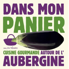 Cuisine gourmande autour de l'aubergine - Duclos Valérie