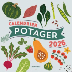 Calendrier potager. Edition 2026 - Elger Robert