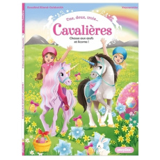 Une, deux, trois Cavalières - La chasse aux oeufs ! - Tome 7 - Elland-Goldsmith Rosalind