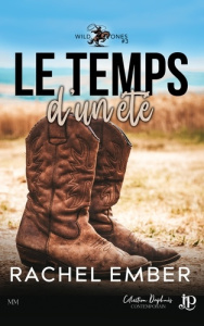 Wild Ones Tome 3 : Le temps d'un été - Ember Rachel