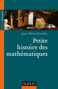 Petite histoire des mathématiques - Escofier Jean-Pierre